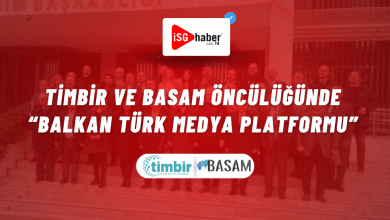 TİMBİR ve BASAM Öncülüğünde “Balkan Türk Medya Platformu” Kuruldu